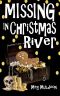 [Christmas River 09] • Missing in Christmas River